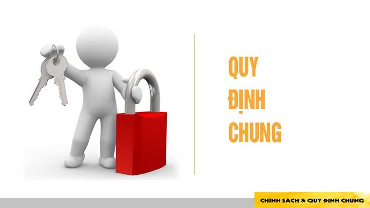 Chính sách và Quy định chung